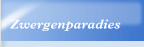 Zwergenparadies